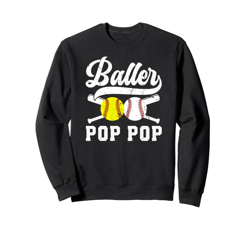 Baller Pop Pop Proud Softball Baseball Sweatshirt - Unique Graphic Unisex - T-Shirt, Sweatshirt, Hoodie