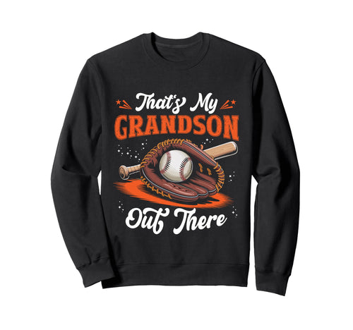 Thats My Grandson Out There Sweatshirt - Casual Everyday Wear for Adults - T-Shirt, Sweatshirt, Hoodie