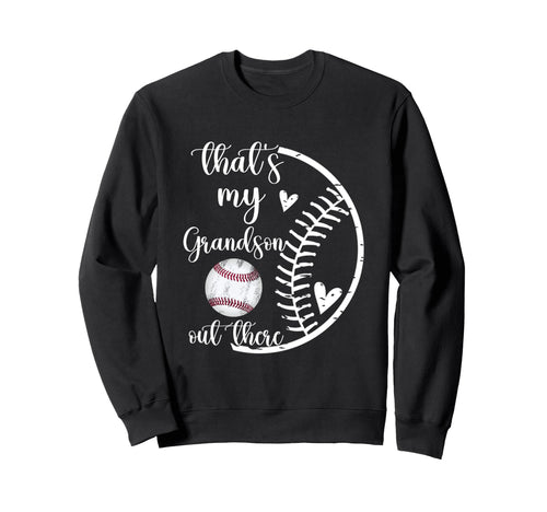 Baseball Grandpa Gift Thats My Sweatshirt - Streetwear Style Unisex - T-Shirt, Sweatshirt, Hoodie