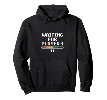 Dad To Be Gamer Player 3 Pregnancy Hoodie - Fun Novelty Design Men Women - T-Shirt, Sweatshirt, Hoodie