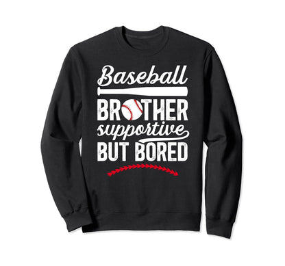 Baseball Brother Supportive Sweatshirt - Streetwear Style Men Women - T-Shirt, Sweatshirt, Hoodie