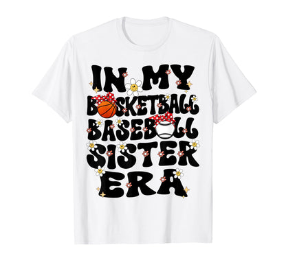 My Basketball Baseball Sister T-Shirt - Casual Everyday Wear for Adults - T-Shirt, Sweatshirt, Hoodie