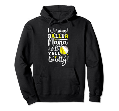 Baller Nana Will Yell Loudly Softball Hoodie - Novelty Apparel Men Women - T-Shirt, Sweatshirt, Hoodie