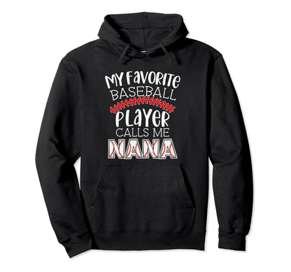 My Favorite Player Calls Me Nana Hoodie - Streetwear Style for Adults - T-Shirt, Sweatshirt, Hoodie