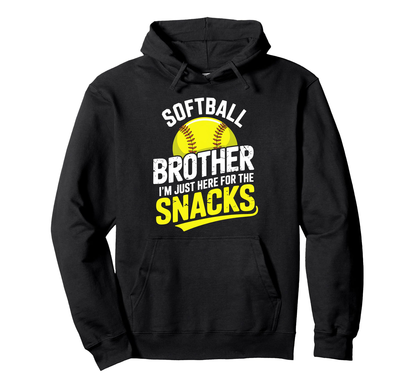 Funny Softball Brother Im Just Here Snacks Hoodie - Trendy Graphic Unisex - T-Shirt, Sweatshirt, Hoodie