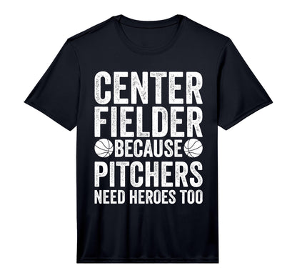 Mens Center Fielder Because Pitchers T-Shirt - Minimalist Print for Adults - T-Shirt, Sweatshirt, Hoodie