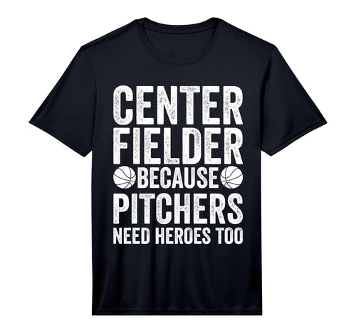 Mens Center Fielder Because Pitchers T-Shirt - Minimalist Print for Adults - T-Shirt, Sweatshirt, Hoodie