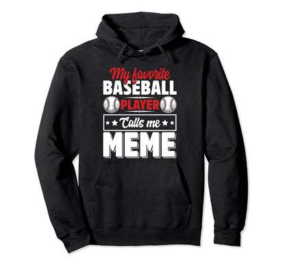 My Favorite Baseball Player Calls Me Meme Hoodie - Novelty Apparel Unisex - T-Shirt, Sweatshirt, Hoodie