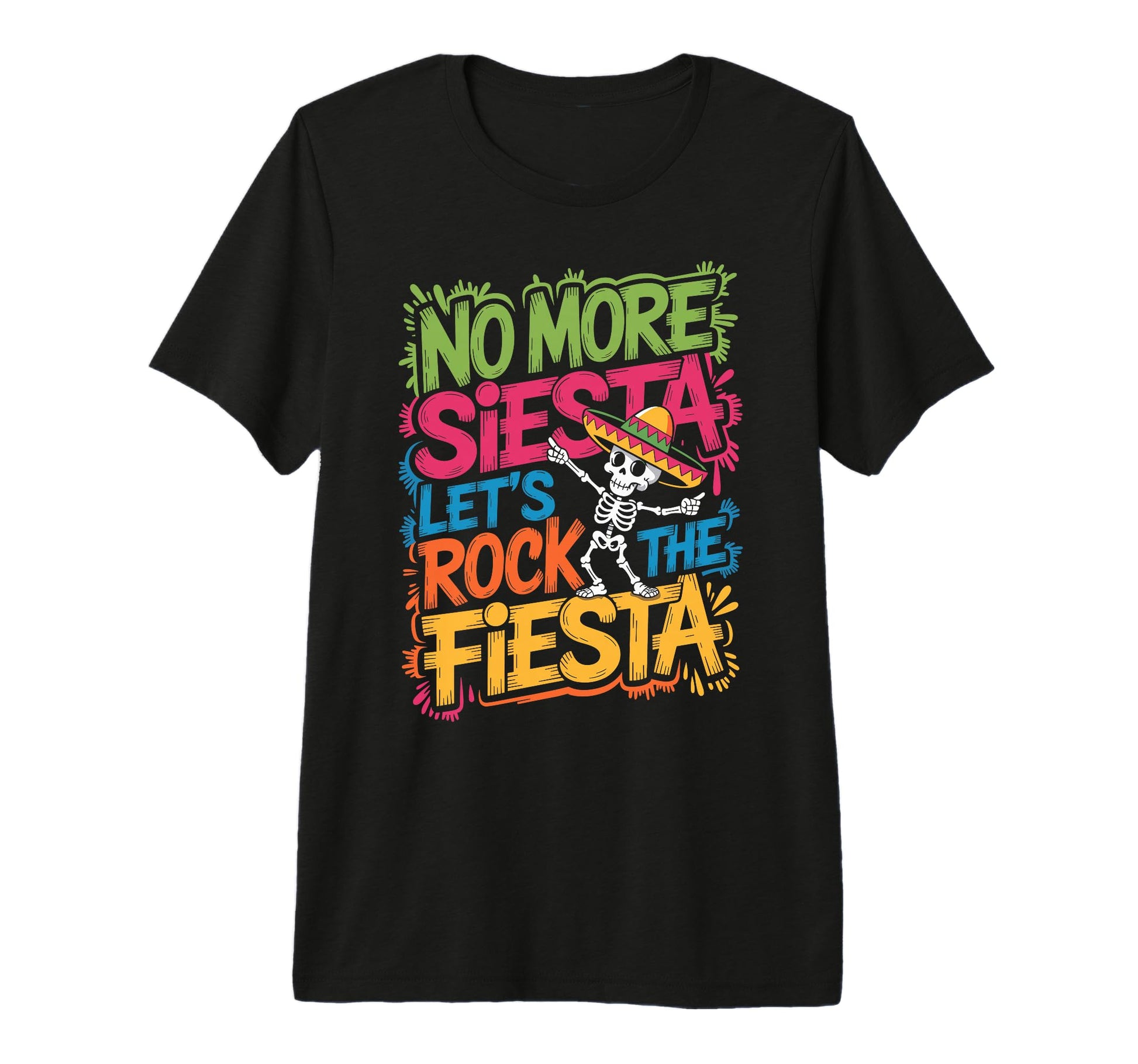 Funny Fiesta Skeleton Dab No More T-Shirt - Streetwear Style Men Women - T-Shirt, Sweatshirt, Hoodie