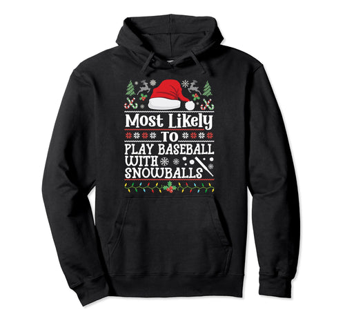 Most Likely To Play Baseball W Snowballs Hoodie - Novelty Apparel Unisex - T-Shirt, Sweatshirt, Hoodie