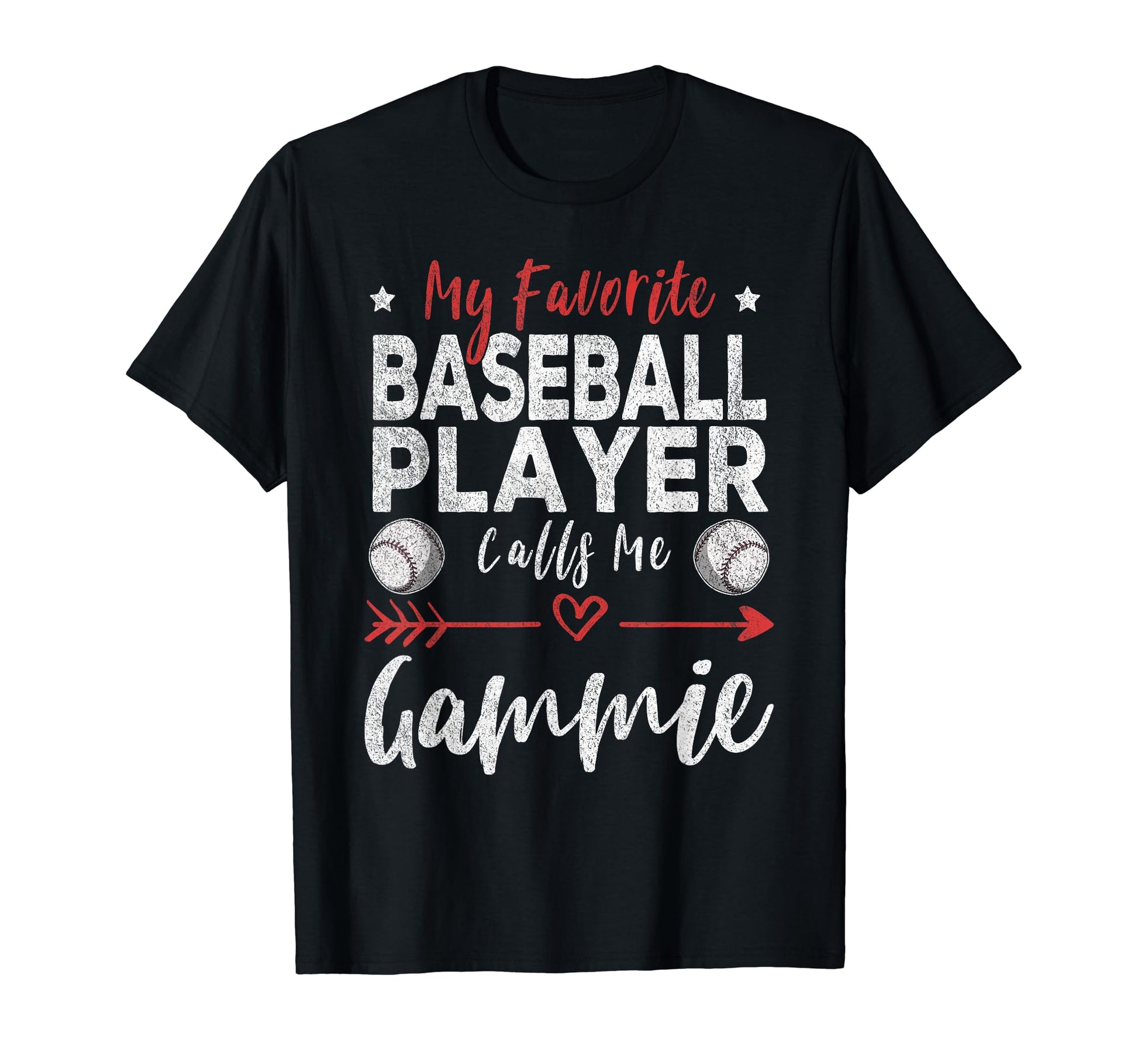 My Favorite Baseball Player Calls Me Gammie T-Shirt - Graphic Print Unisex - T-Shirt, Sweatshirt, Hoodie