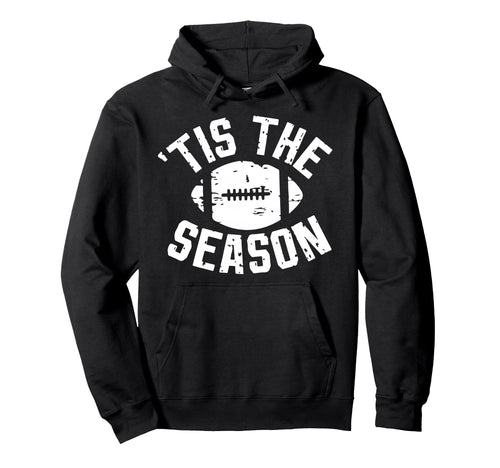 Tis Season Football Mom Game Day Sports Hoodie - Unique Graphic Unisex - T-Shirt, Sweatshirt, Hoodie
