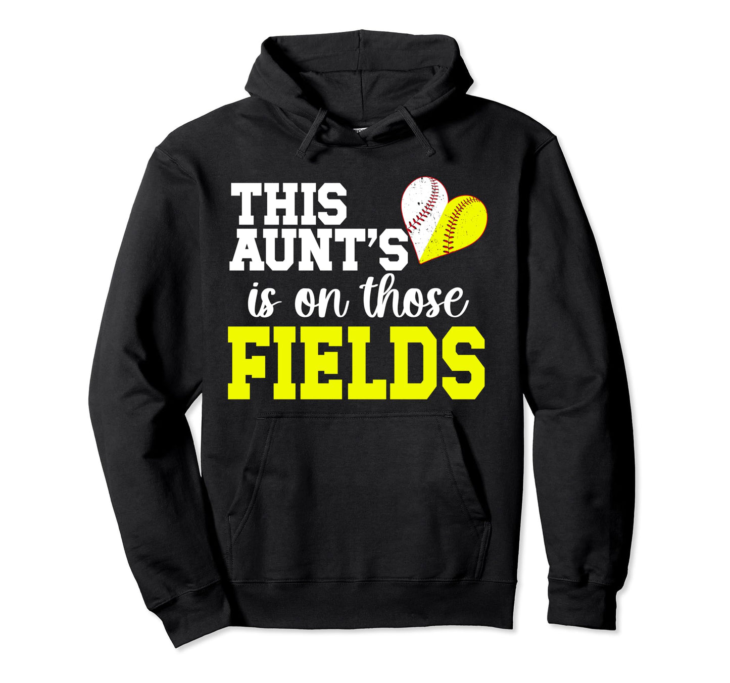 Those Fields Baseball Softball Aunt Hoodie - Graphic Print for Adults - T-Shirt, Sweatshirt, Hoodie