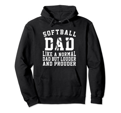 Louder Softball Dad Funny Softball Game Hoodie - Aesthetic Graphic Unisex - T-Shirt, Sweatshirt, Hoodie