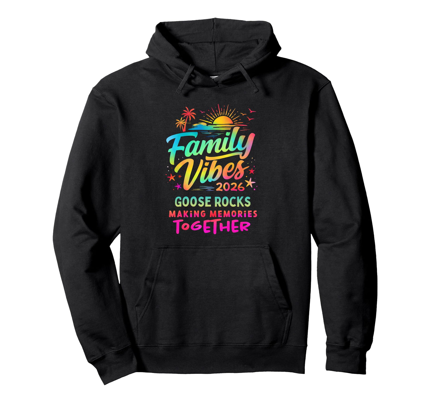 Family Vibes 2026 Goose Rocks Making Hoodie - Unique Graphic Unisex - T-Shirt, Sweatshirt, Hoodie
