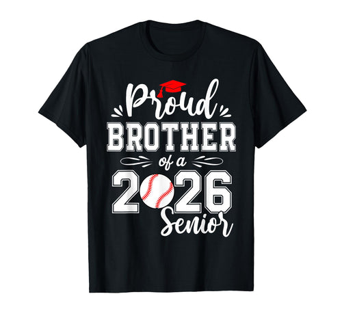 Proud Brother 2026 Senior Baseball T-Shirt - Trendy Graphic Men Women - T-Shirt, Sweatshirt, Hoodie