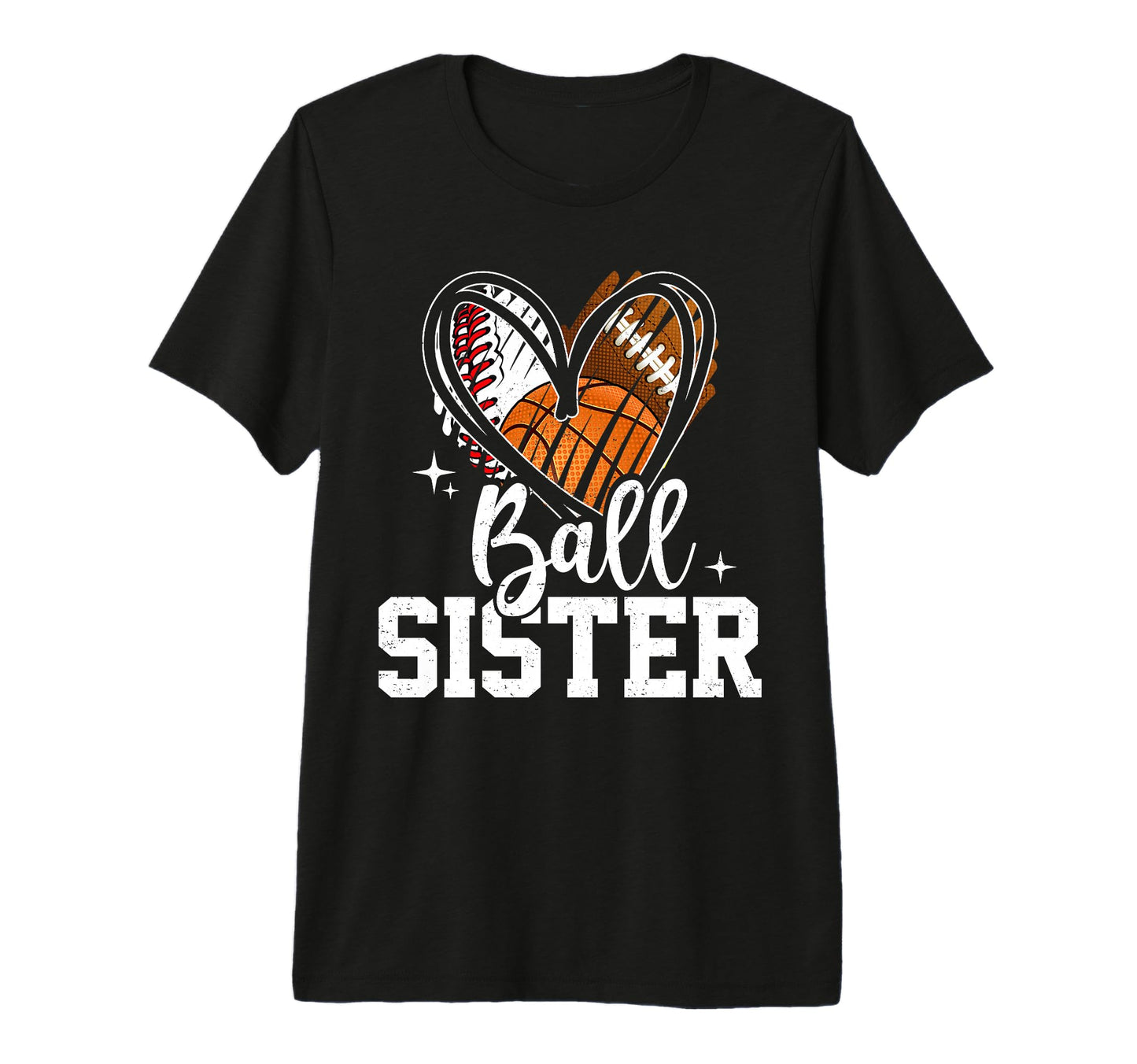 Ball Sister Baseball Football T-Shirt - Graphic Print for Adults - T-Shirt, Sweatshirt, Hoodie
