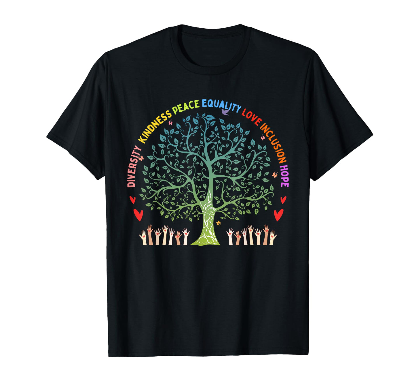 Kindness Peace Equality Love Inclusion T-Shirt - Graphic Print for Adults - T-Shirt, Sweatshirt, Hoodie