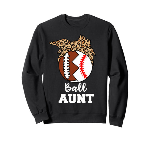 Ball Aunt Funny Football Baseball Sweatshirt - Minimalist Print for Adults - T-Shirt, Sweatshirt, Hoodie