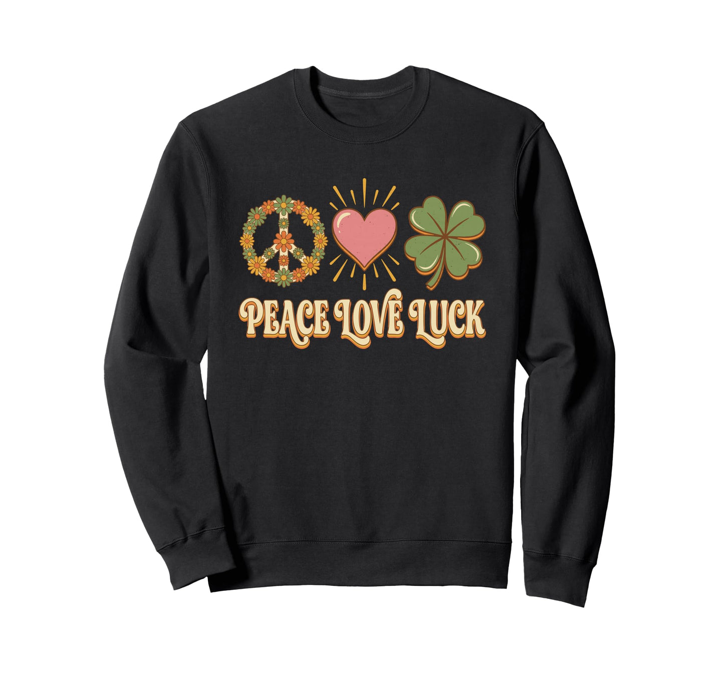 Peace Love Luck Boho Shamrock St Sweatshirt - Graphic Print Men Women - T-Shirt, Sweatshirt, Hoodie