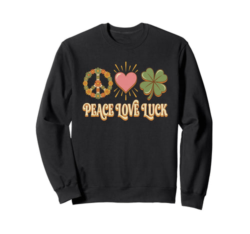 Peace Love Luck Boho Shamrock St Sweatshirt - Graphic Print Men Women - T-Shirt, Sweatshirt, Hoodie