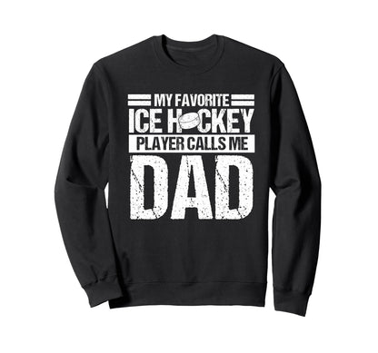 My Favorite Ice Hockey Player Calls Sweatshirt - Custom Art Print Unisex - T-Shirt, Sweatshirt, Hoodie