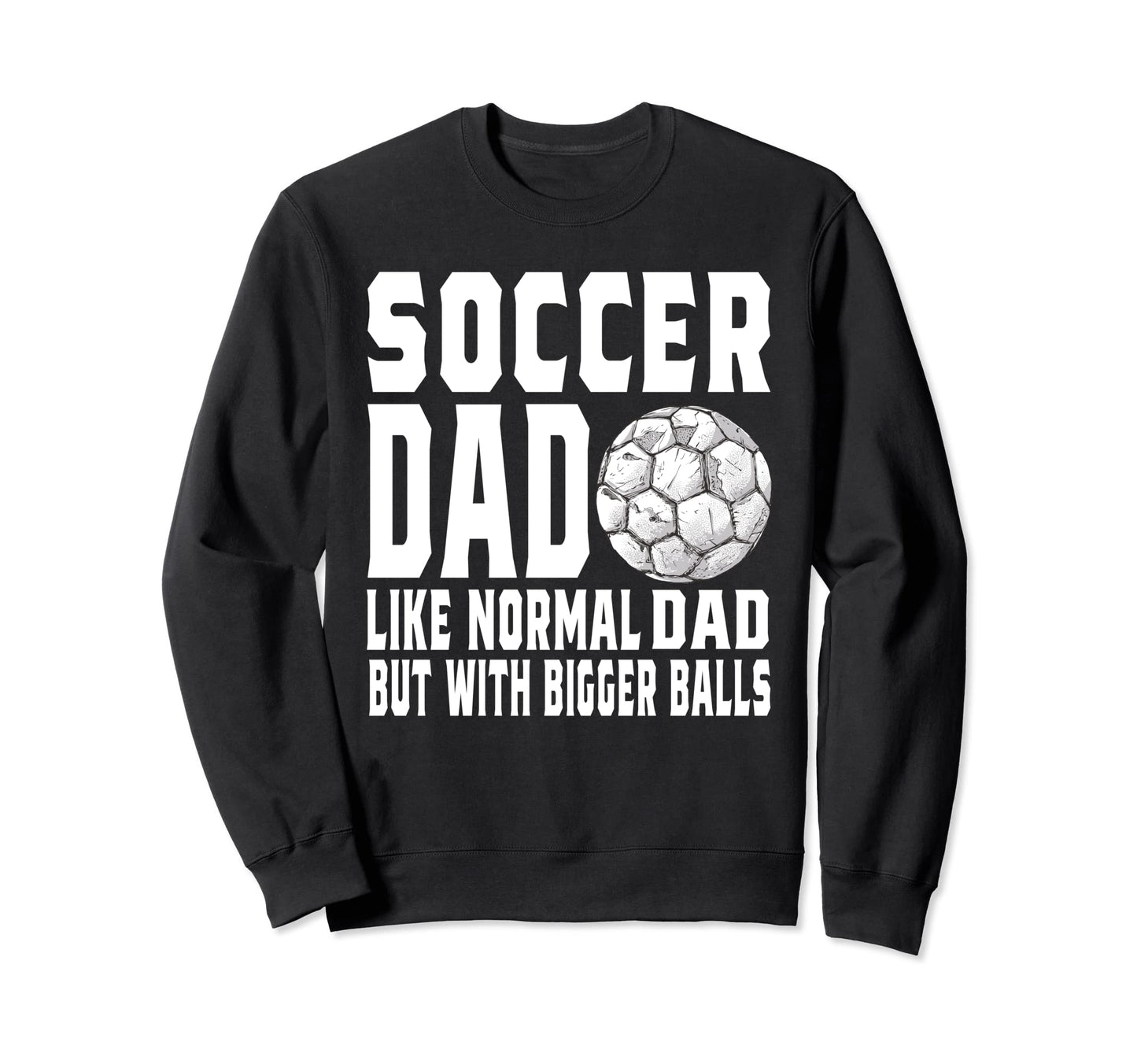 Soccer Dad Game Day Soccer Lovers Sweatshirt - Custom Art Print Unisex - T-Shirt, Sweatshirt, Hoodie