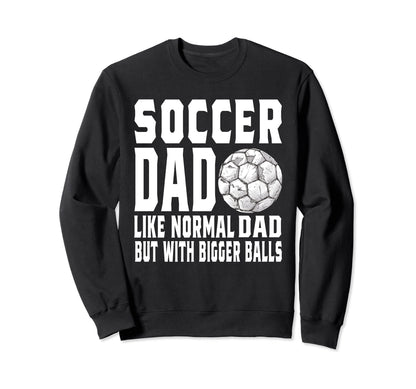 Soccer Dad Game Day Soccer Lovers Sweatshirt - Custom Art Print Unisex - T-Shirt, Sweatshirt, Hoodie