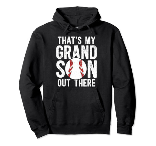 Thats My Grandson Baseball Grandpa Hoodie - Novelty Apparel Unisex - T-Shirt, Sweatshirt, Hoodie