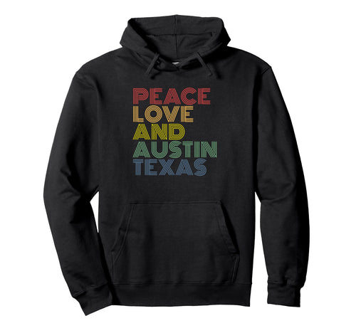 Peace Love Austin Texas Rainbow Hoodie - Aesthetic Graphic for Adults - T-Shirt, Sweatshirt, Hoodie