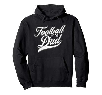 Football Dad American Football Game Hoodie - Aesthetic Graphic for Adults - T-Shirt, Sweatshirt, Hoodie