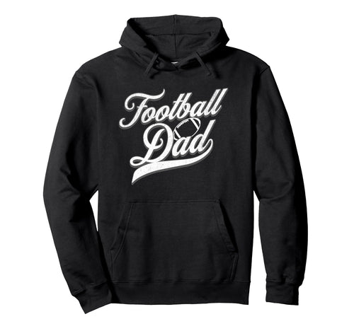 Football Dad American Football Game Hoodie - Aesthetic Graphic for Adults - T-Shirt, Sweatshirt, Hoodie