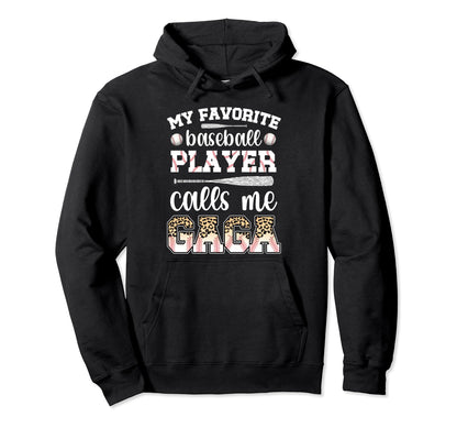 My Favorite Baseball Player Calls Me Gaga Hoodie - Graphic Print Men Women - T-Shirt, Sweatshirt, Hoodie