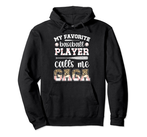 My Favorite Baseball Player Calls Me Gaga Hoodie - Graphic Print Men Women - T-Shirt, Sweatshirt, Hoodie