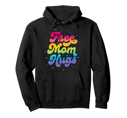 Lgbtq Free Mom Hugs Gay Pride Lgbt Ally Hoodie - Novelty Apparel Unisex - T-Shirt, Sweatshirt, Hoodie