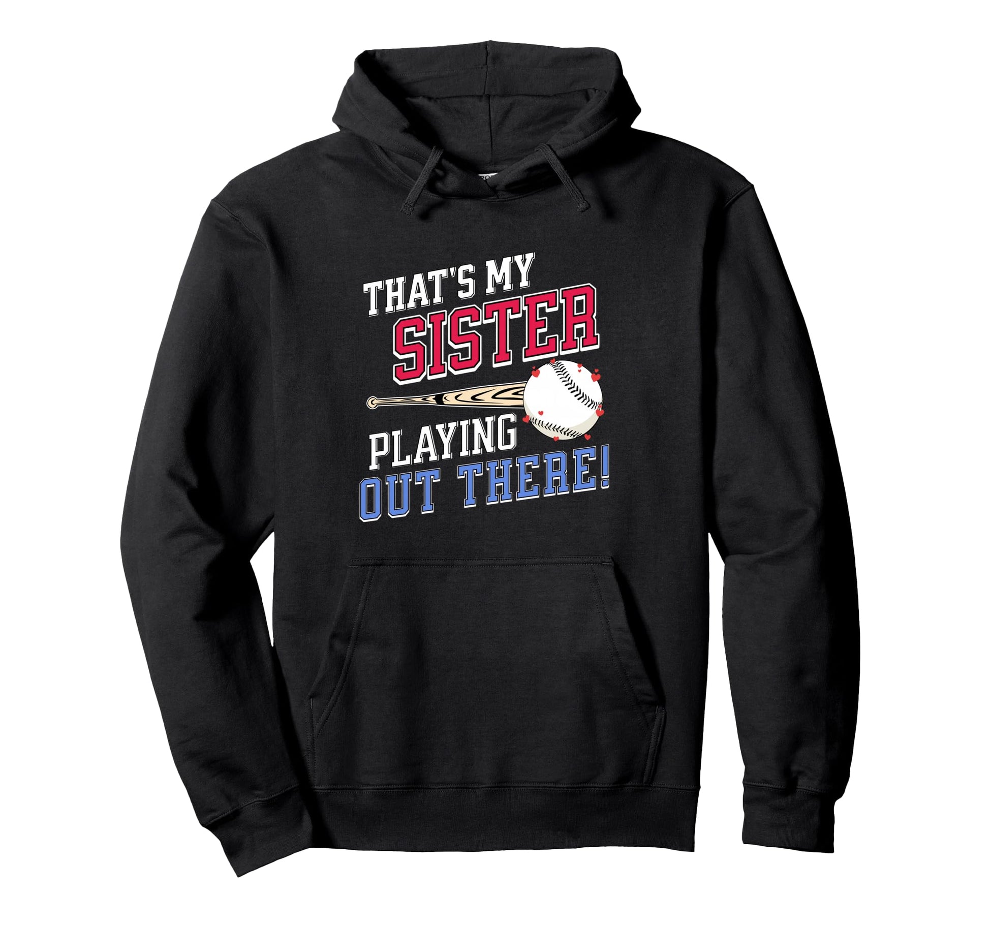 Thats My Sister Out There Baseball Sibling Hoodie - Custom Art Print Unisex - T-Shirt, Sweatshirt, Hoodie