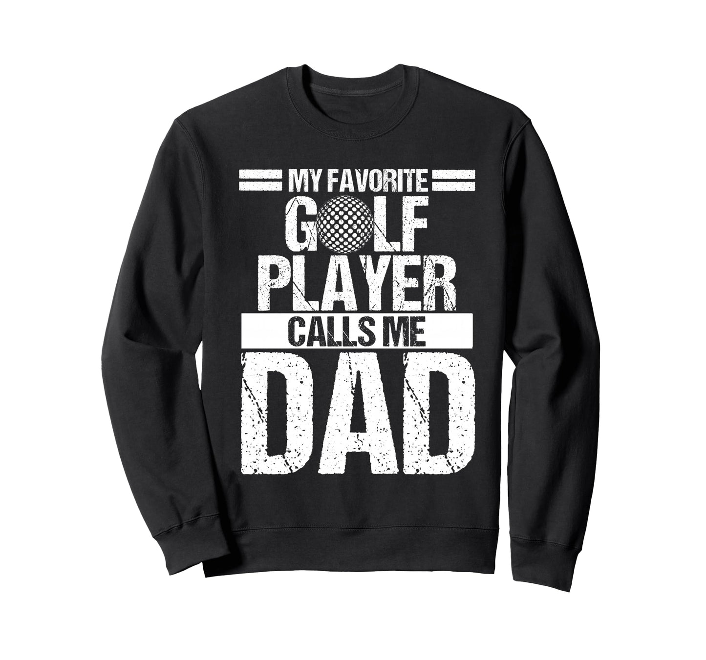 My Favorite Golf Player Calls Me Sweatshirt - Custom Art Print Men Women - T-Shirt, Sweatshirt, Hoodie
