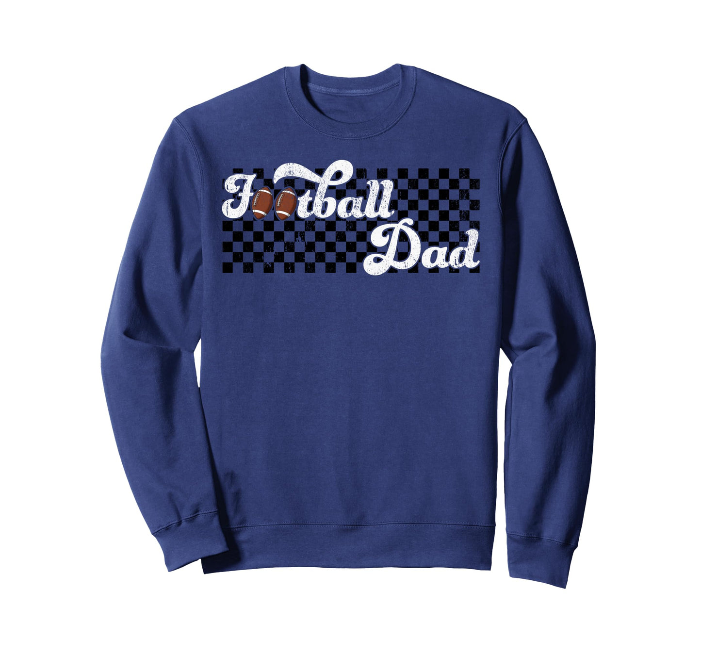 Football Dad Checkered Game Fathers Sweatshirt - Fun Novelty Design Unisex - T-Shirt, Sweatshirt, Hoodie