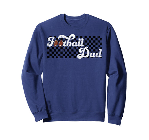 Football Dad Checkered Game Fathers Sweatshirt - Fun Novelty Design Unisex - T-Shirt, Sweatshirt, Hoodie