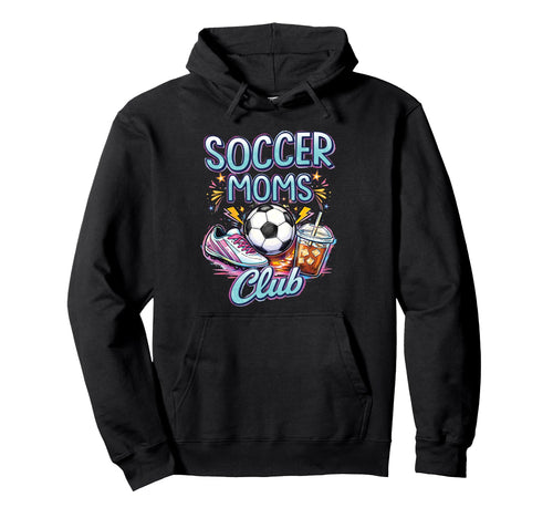 Soccer Moms Club Sports Mom Mothers Day Hoodie - Graphic Print Unisex - T-Shirt, Sweatshirt, Hoodie