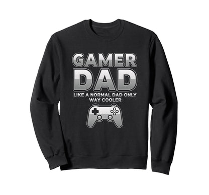 Gamer Dad Funny Dad Fathers Day Sweatshirt - Novelty Apparel for Adults - T-Shirt, Sweatshirt, Hoodie