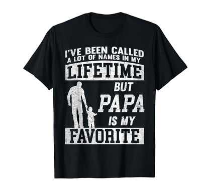 Ive Been Called Lot Names But Papa T-Shirt - Unique Graphic for Adults - T-Shirt, Sweatshirt, Hoodie