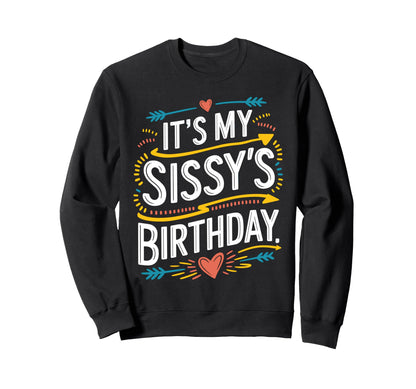 Its My Sissys Birthday Boho Sweatshirt - Aesthetic Graphic for Adults - T-Shirt, Sweatshirt, Hoodie