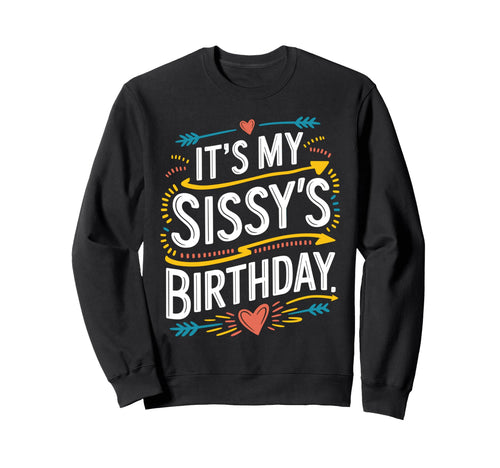 Its My Sissys Birthday Boho Sweatshirt - Aesthetic Graphic for Adults - T-Shirt, Sweatshirt, Hoodie