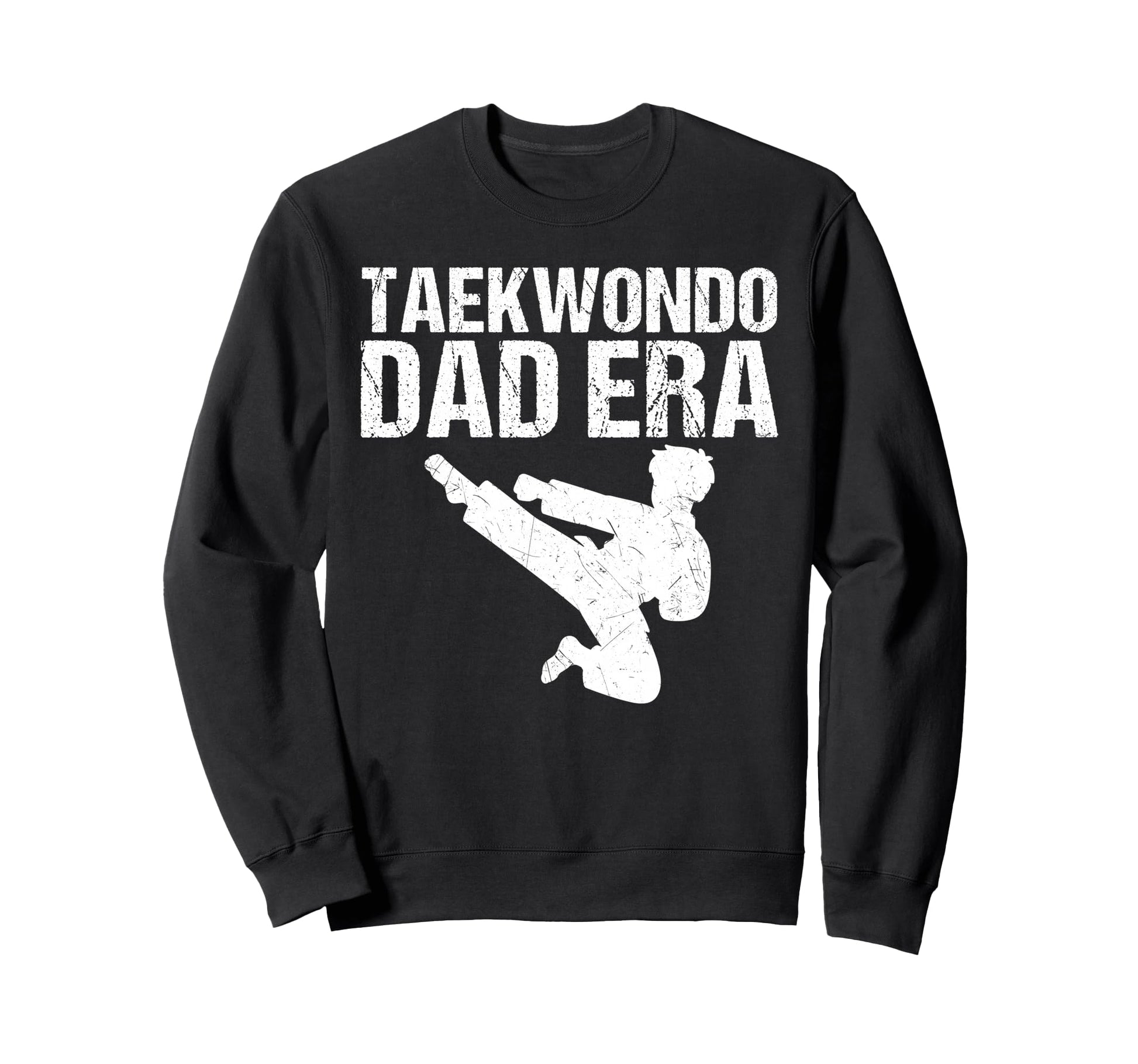 Taekwondo Dad Era Game Day Sports Sweatshirt - Casual Everyday Wear Unisex - T-Shirt, Sweatshirt, Hoodie