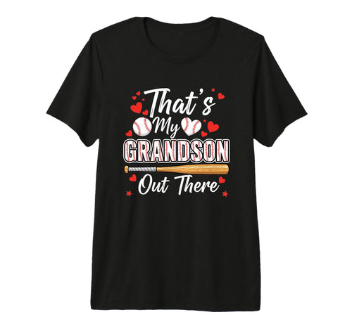 Thats My Grandson Out There Baseball Mom T-Shirt - Graphic Print Unisex - T-Shirt, Sweatshirt, Hoodie