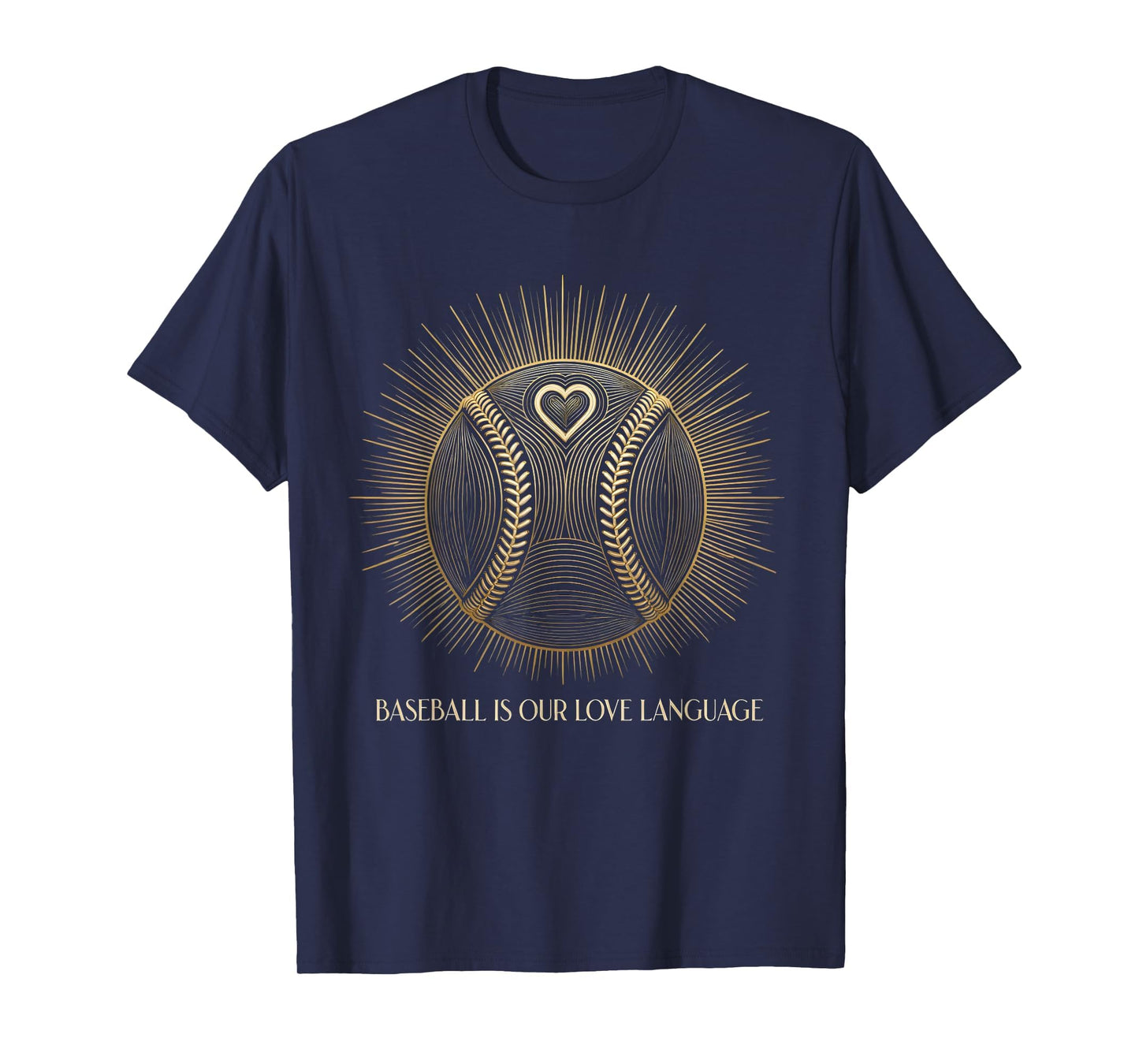 Baseball Is Our Love Language T-Shirt - Casual Everyday Wear Unisex - T-Shirt, Sweatshirt, Hoodie