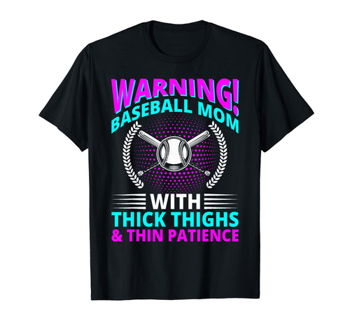 Baseball Mom Baseball Player Funny T-Shirt - Novelty Apparel for Adults - T-Shirt, Sweatshirt, Hoodie