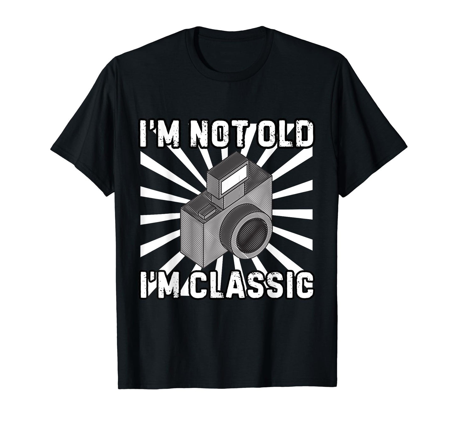 Camera Photographer Im Not Old Im T-Shirt - Custom Art Print Unisex - T-Shirt, Sweatshirt, Hoodie