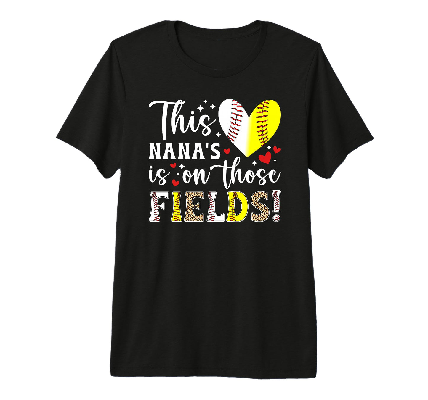 Those Fields Baseball Softball Nana T-Shirt - Streetwear Style for Adults - T-Shirt, Sweatshirt, Hoodie